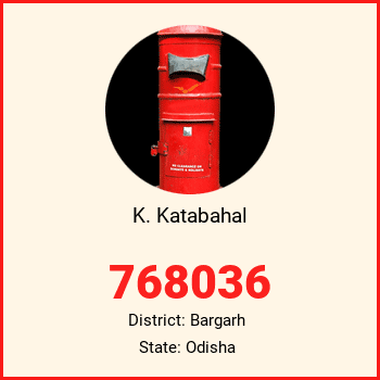 K. Katabahal pin code, district Bargarh in Odisha