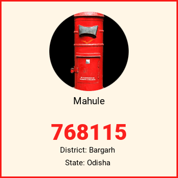 Mahule pin code, district Bargarh in Odisha