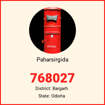 Paharsirgida pin code, district Bargarh in Odisha