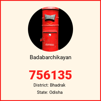 Badabarchikayan pin code, district Bhadrak in Odisha