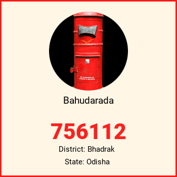 Bahudarada pin code, district Bhadrak in Odisha