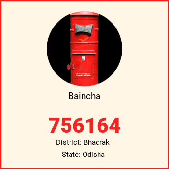 Baincha pin code, district Bhadrak in Odisha