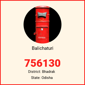 Balichaturi pin code, district Bhadrak in Odisha