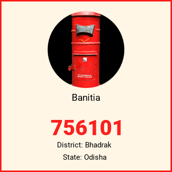 Banitia pin code, district Bhadrak in Odisha