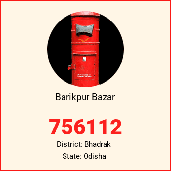 Barikpur Bazar pin code, district Bhadrak in Odisha