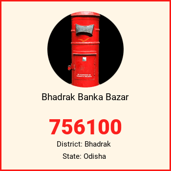 Bhadrak Banka Bazar pin code, district Bhadrak in Odisha