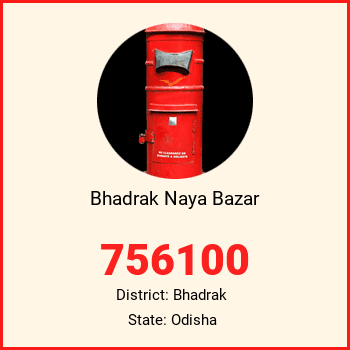 Bhadrak Naya Bazar pin code, district Bhadrak in Odisha