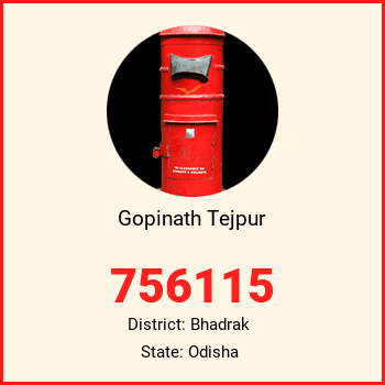Gopinath Tejpur pin code, district Bhadrak in Odisha