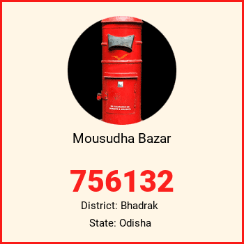 Mousudha Bazar pin code, district Bhadrak in Odisha