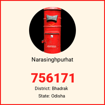 Narasinghpurhat pin code, district Bhadrak in Odisha