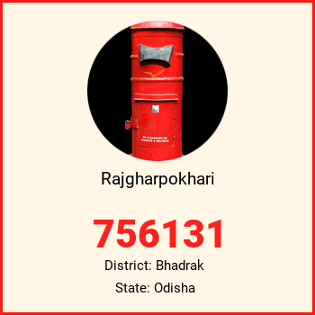 Rajgharpokhari pin code, district Bhadrak in Odisha
