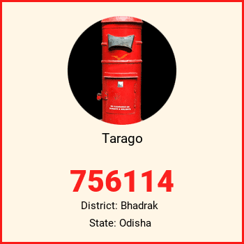 Tarago pin code, district Bhadrak in Odisha