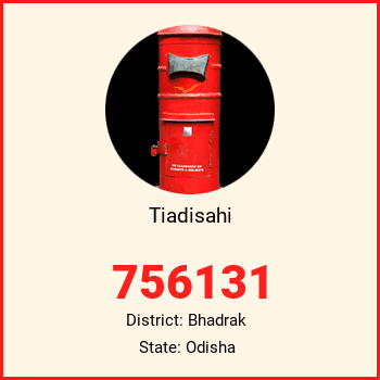 Tiadisahi pin code, district Bhadrak in Odisha