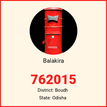 Balakira pin code, district Boudh in Odisha