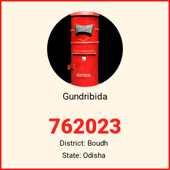 Gundribida pin code, district Boudh in Odisha