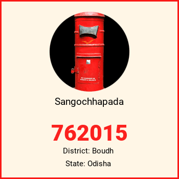Sangochhapada pin code, district Boudh in Odisha