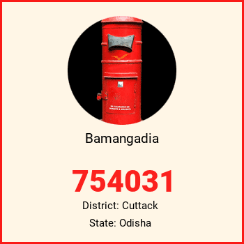 Bamangadia pin code, district Cuttack in Odisha