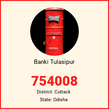 Banki Tulasipur pin code, district Cuttack in Odisha
