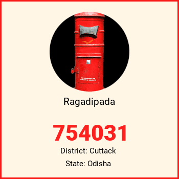 Ragadipada pin code, district Cuttack in Odisha