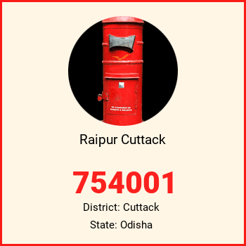 Raipur Cuttack pin code, district Cuttack in Odisha