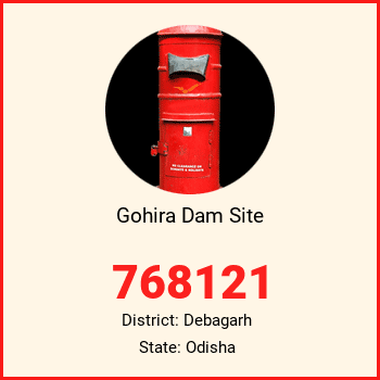 Gohira Dam Site pin code, district Debagarh in Odisha