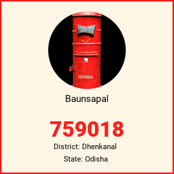 Baunsapal pin code, district Dhenkanal in Odisha