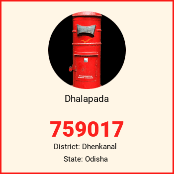 Dhalapada pin code, district Dhenkanal in Odisha