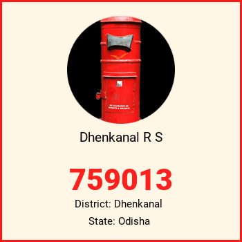 Dhenkanal R S pin code, district Dhenkanal in Odisha