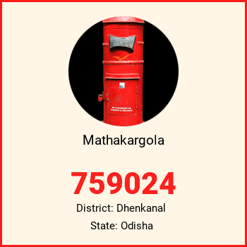 Mathakargola pin code, district Dhenkanal in Odisha