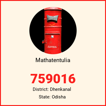 Mathatentulia pin code, district Dhenkanal in Odisha