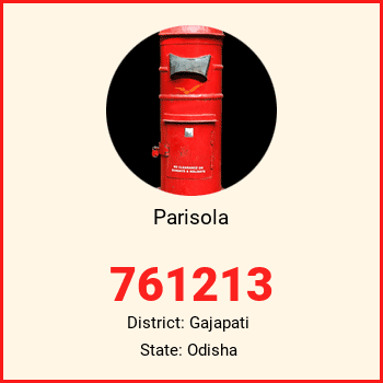 Parisola pin code, district Gajapati in Odisha