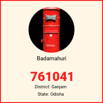 Badamahuri pin code, district Ganjam in Odisha