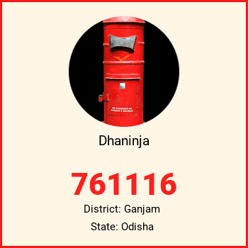 Dhaninja pin code, district Ganjam in Odisha