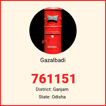 Gazalbadi pin code, district Ganjam in Odisha