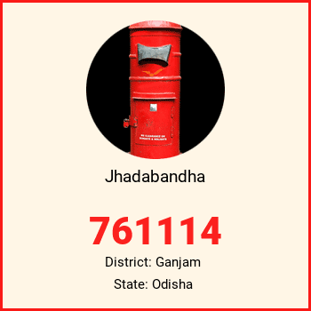 Jhadabandha pin code, district Ganjam in Odisha