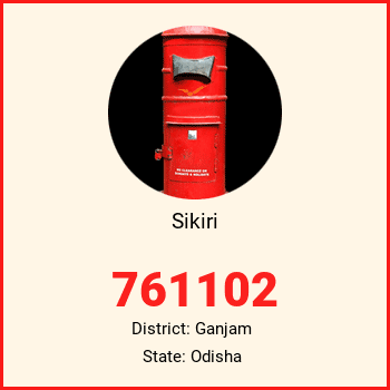 Sikiri pin code, district Ganjam in Odisha