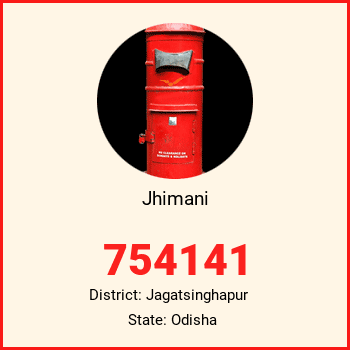 Jhimani pin code, district Jagatsinghapur in Odisha