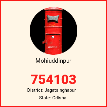 Mohiuddinpur pin code, district Jagatsinghapur in Odisha