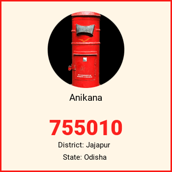 Anikana pin code, district Jajapur in Odisha