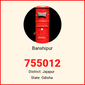 Banshipur pin code, district Jajapur in Odisha