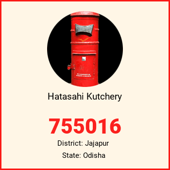 Hatasahi Kutchery pin code, district Jajapur in Odisha