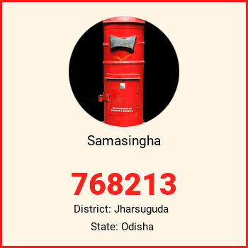 Samasingha pin code, district Jharsuguda in Odisha