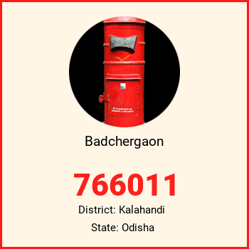 Badchergaon pin code, district Kalahandi in Odisha