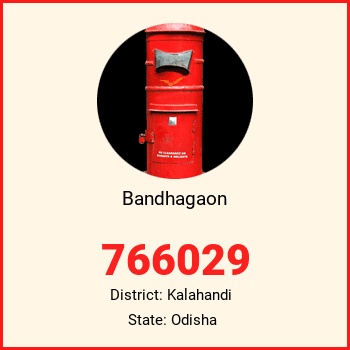 Bandhagaon pin code, district Kalahandi in Odisha
