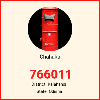 Chahaka pin code, district Kalahandi in Odisha