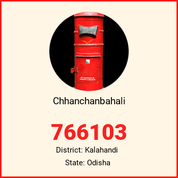 Chhanchanbahali pin code, district Kalahandi in Odisha