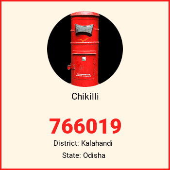 Chikilli pin code, district Kalahandi in Odisha