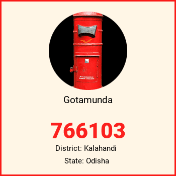 Gotamunda pin code, district Kalahandi in Odisha