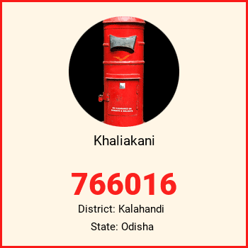 Khaliakani pin code, district Kalahandi in Odisha