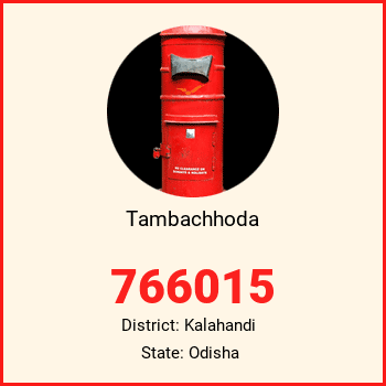Tambachhoda pin code, district Kalahandi in Odisha